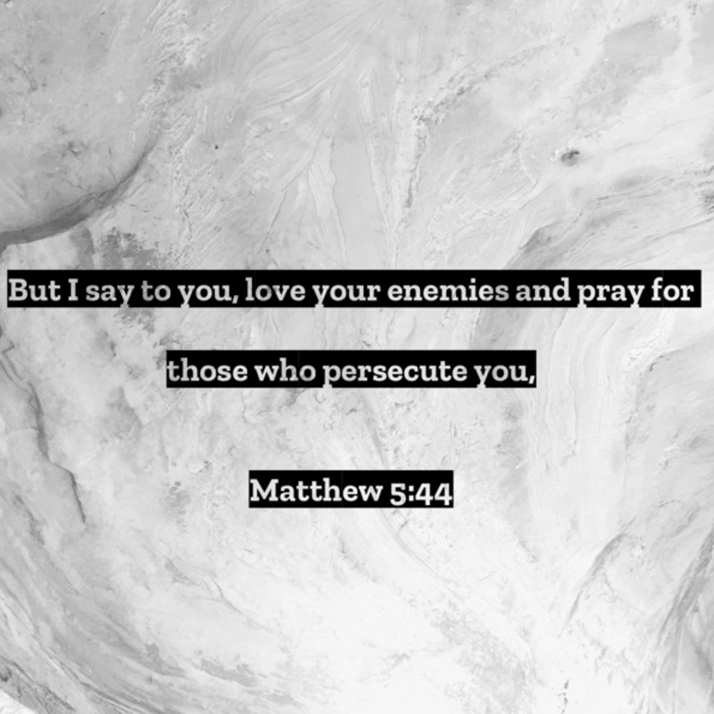 Love your enemies ❤️